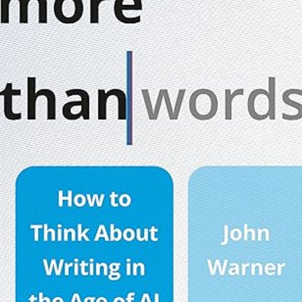 John Warner – Only Humans Write: Why You Shouldn’t Outsource Your Humanity to ChatGPT promotional image